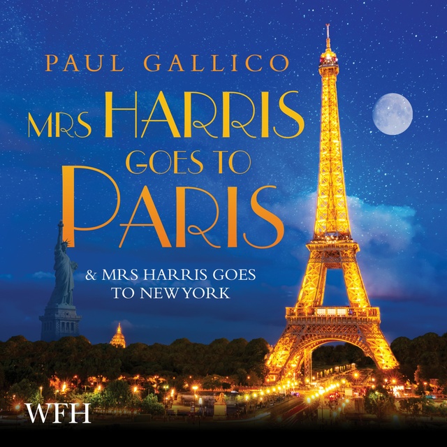 Paul Gallico - Mrs Harris Goes to Paris and Mrs Harris Goes to New York: The Adventures of Mrs Harris