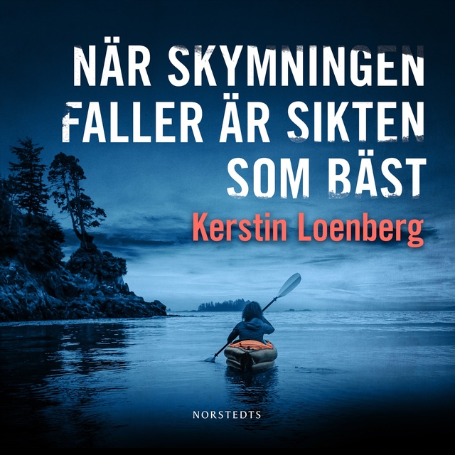 Kerstin Loenberg - När skymningen faller är sikten som bäst