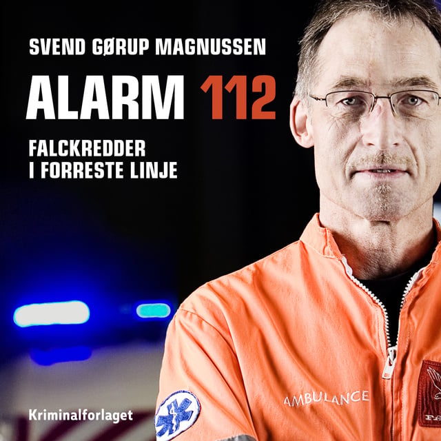 Svend Gørup Magnussen - Alarm 112: – falckredder i forreste linje