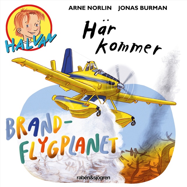 Arne Norlin, Jonas Burman - Halvan – Här kommer brandflygplanet