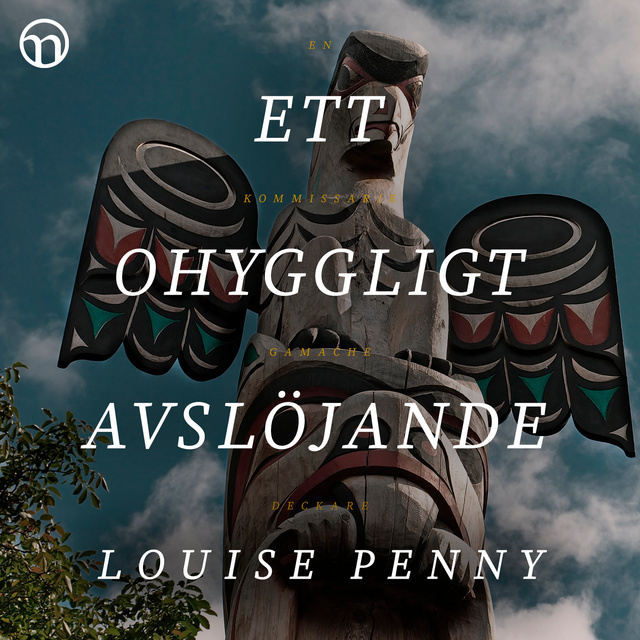 Louise Penny - Ett ohyggligt avslöjande