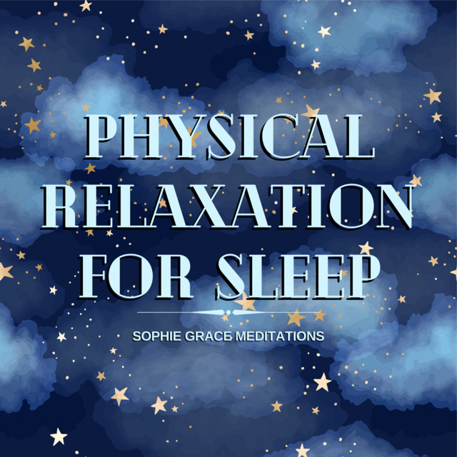 Sophie Grace Meditations - Physical Relaxation for Sleep