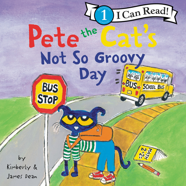 James Dean, Kimberly Dean - Pete the Cat's Not So Groovy Day