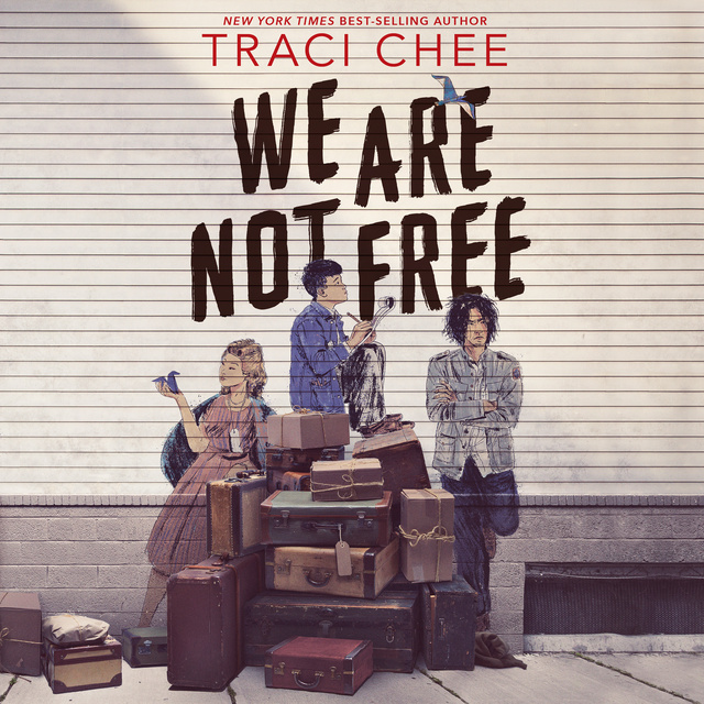 Traci Chee - We Are Not Free: A Printz Honor Winner