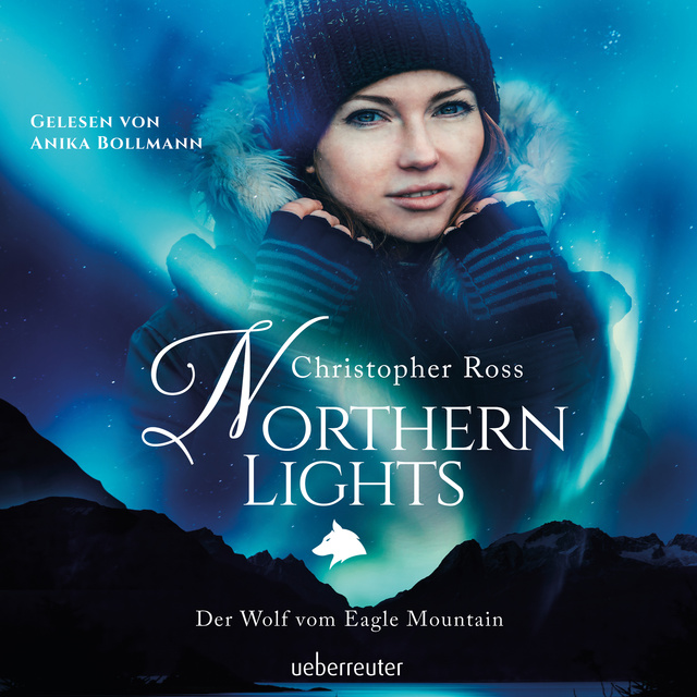 Christopher Ross - Northern Lights: Der Wolf vom Eagle Mountain