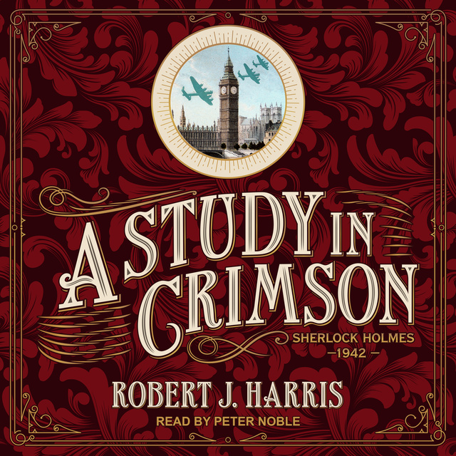 Robert J. Harris - A Study in Crimson: Sherlock Holmes 1942