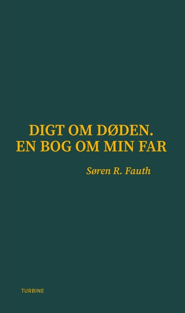 Søren R. Fauth - Digt om døden. En bog om min far
