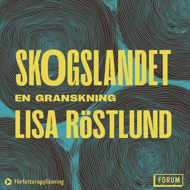 Lisa Röstlund - Skogslandet : en granskning