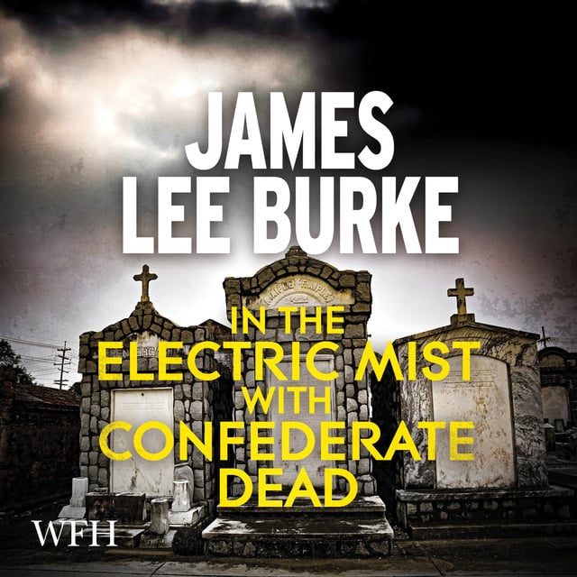 James Lee Burke - In the Electric Mist with Confederate Dead