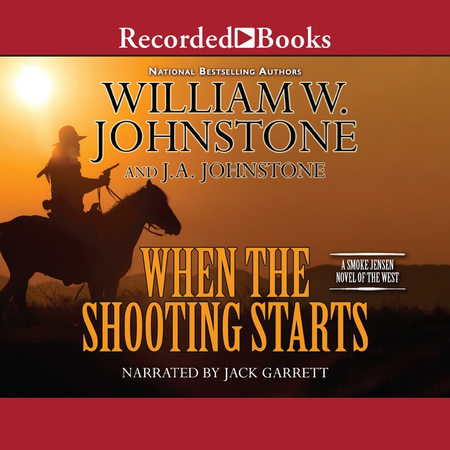 J.A. Johnstone, William W. Johnstone - When the Shooting Starts