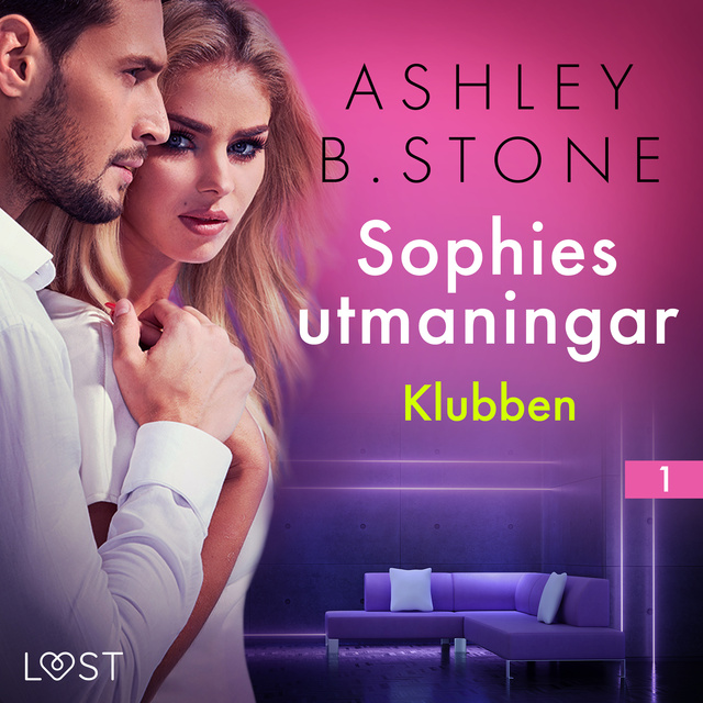 Ashley B. Stone - Sophies utmaningar 1: Klubben - erotisk novell