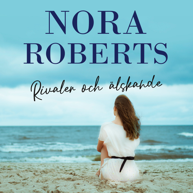 Nora Roberts - Rivaler och älskande