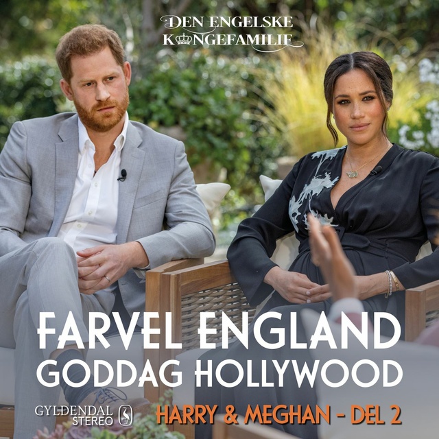 Den engelske kongefamilie - Harry & Meghan, del 2 - Farvel England, goddag Hollywood