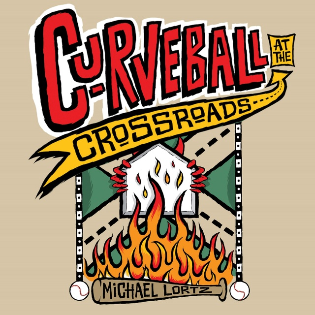 Michael Lortz - Curveball at the Crossroads