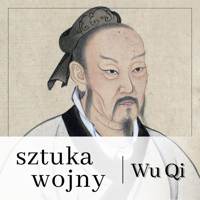 Wu Qi - Sztuka wojny według wielkiego mistrza Wu Qi