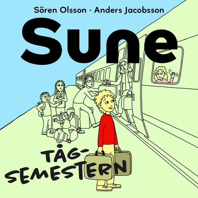 Anders Jacobsson, Sören Olsson - Sune - Tågsemestern