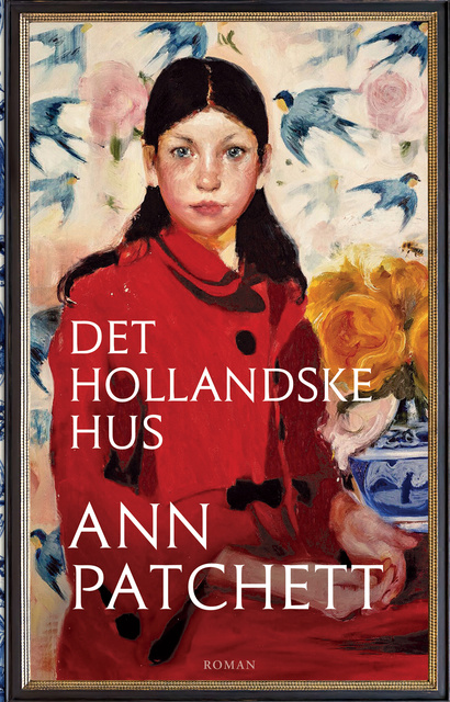 Ann Patchett - Det Hollandske Hus