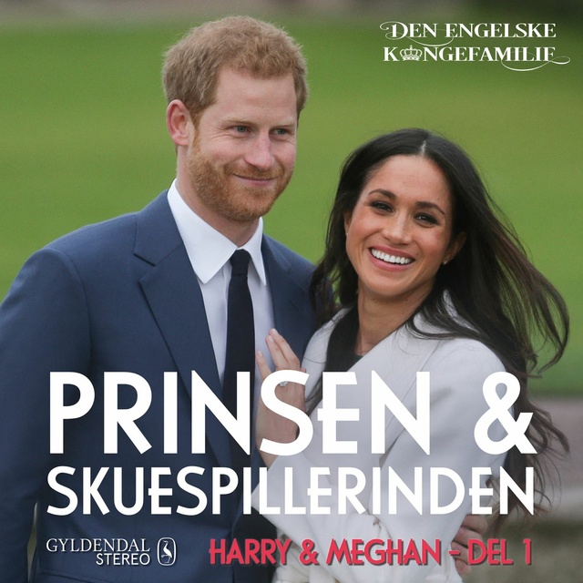 Den engelske kongefamilie - Harry & Meghan, del 1 - Prinsen og skuespillerinden