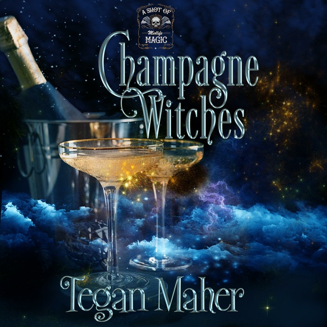 Tegan Maher - Champagne Witches: A Paranormal Women's Fiction Novel