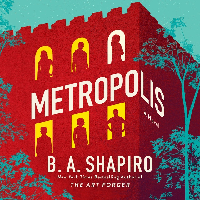 B.A. Shapiro - Metropolis: A Novel