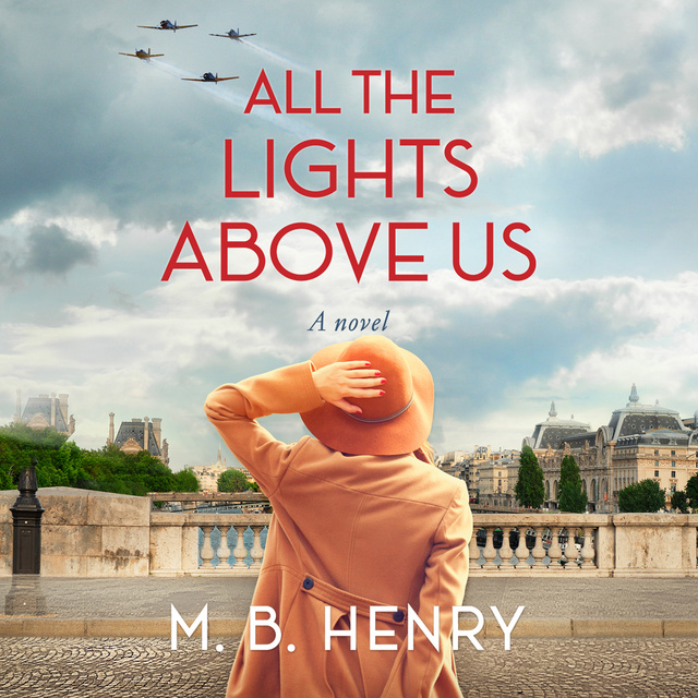 M. B. Henry - All the Lights Above Us