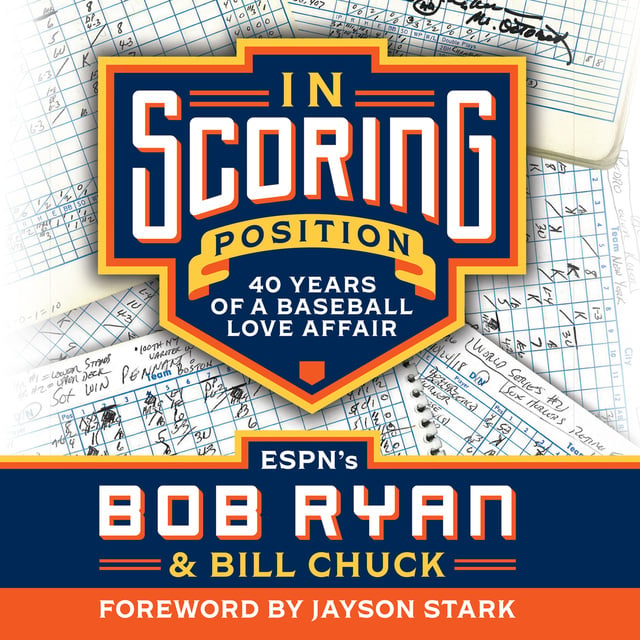 Bob Ryan, Bill Chuck - In Scoring Position: 40 Years of a Baseball Love Affair