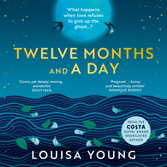 Louisa Young - Twelve Months and a Day