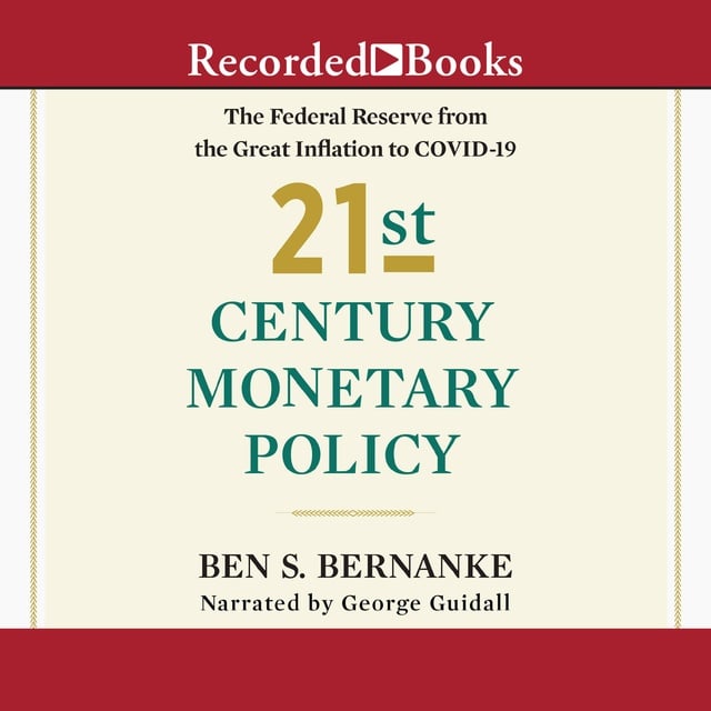 Ben S. Bernanke - 21st Century Monetary Policy: The Federal Reserve from the Great Inflation to COVID-19