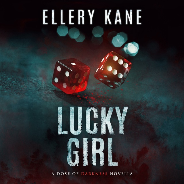 Ellery Kane - Lucky Girl: A Dose of Darkness Novella