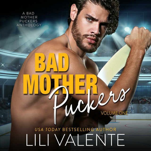 Lili Valente - Bad Motherpuckers Volume One: Three Hot Hockey Romances