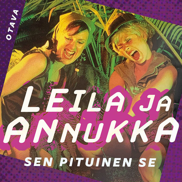 Annukka Ahlqvist, Leila Makkonen - Leila ja Annukka. Sen pituinen se
