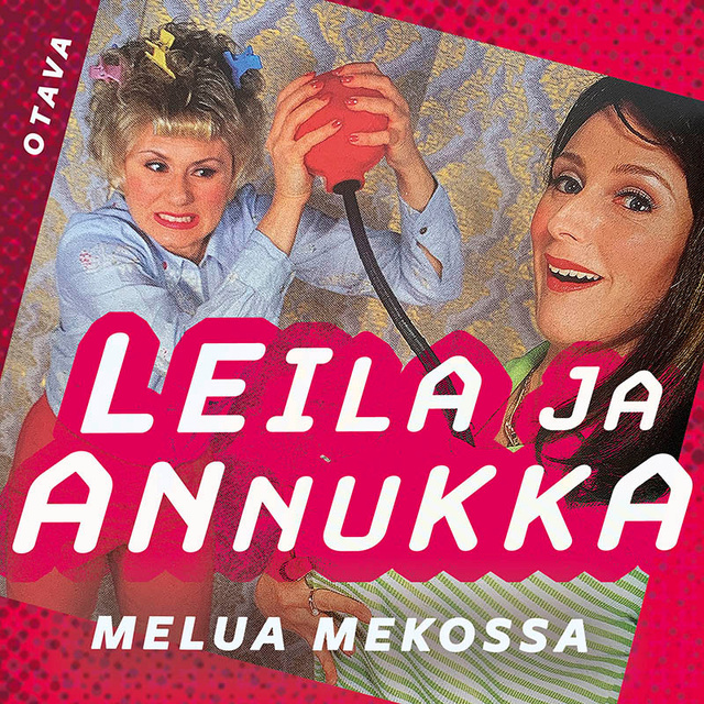 Annukka Ahlqvist, Leila Makkonen - Leila ja Annukka. Melua mekossa