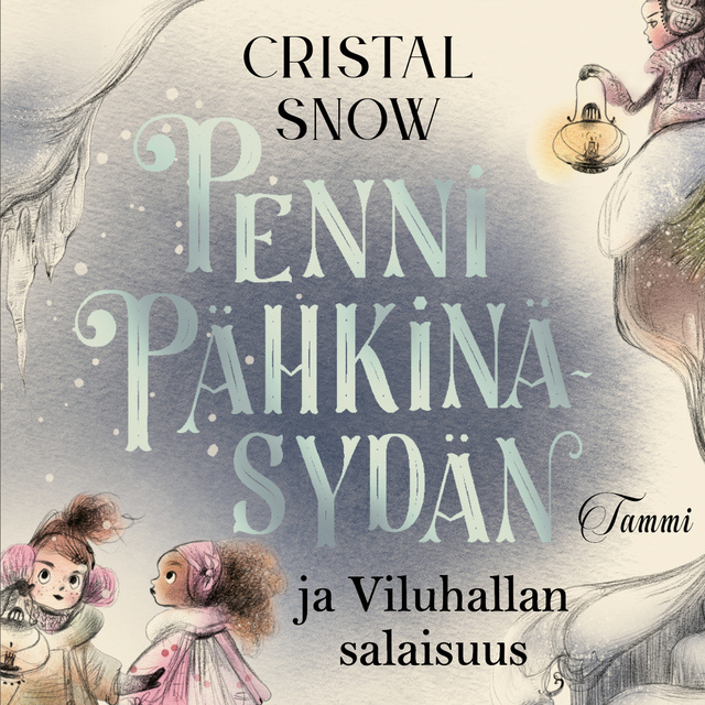 Cristal Snow - Penni Pähkinäsydän ja Viluhallan salaisuus