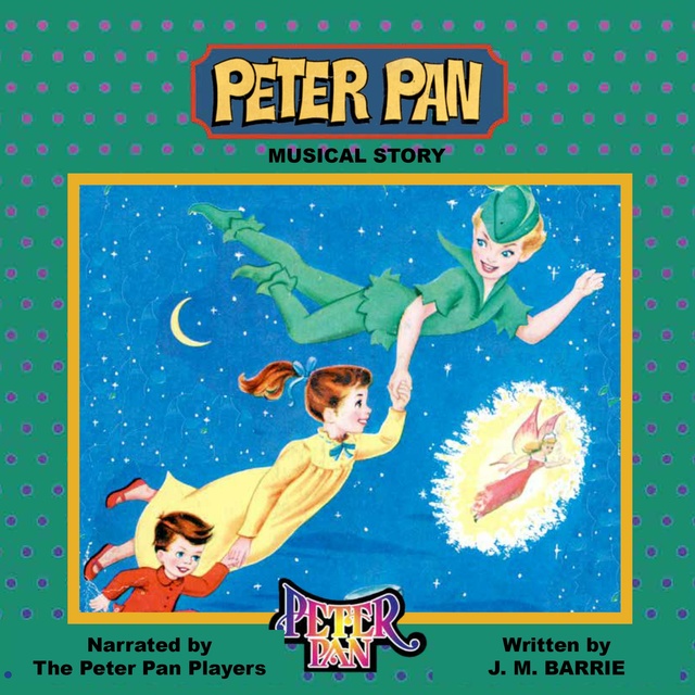 J. M. Barrie - Peter Pan—A Musical Story