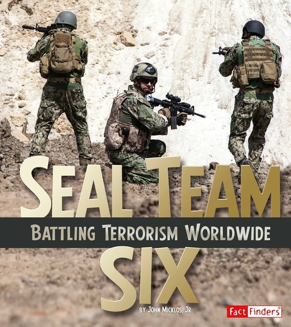 John Micklos - SEAL Team Six: Battling Terrorism Worldwide