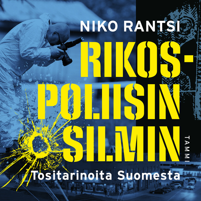 Niko Rantsi - Rikospoliisin silmin: Tositarinoita Suomesta