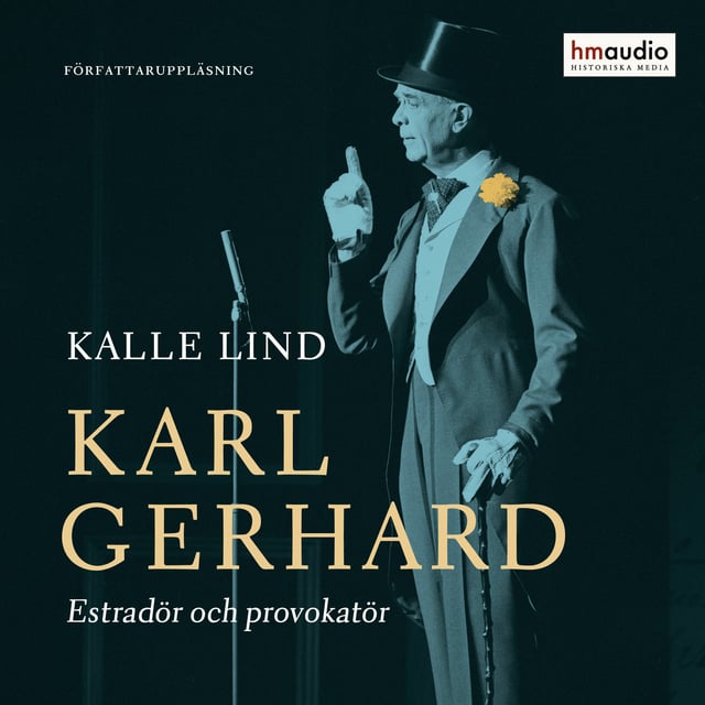 Kalle Lind - Karl Gerhard. Estradör och provokatör