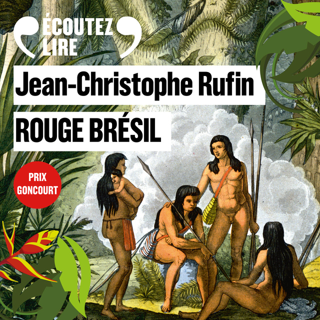 Jean-Christophe Rufin - Rouge Brésil