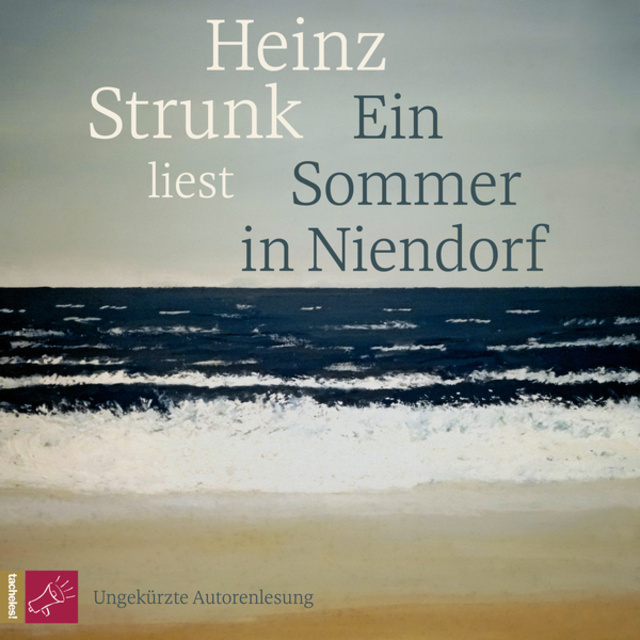 Heinz Strunk - Ein Sommer in Niendorf