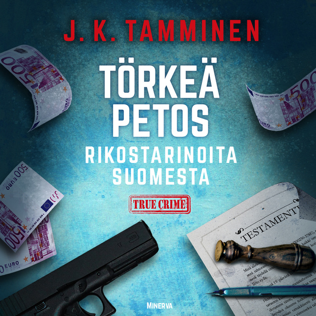 J.K. Tamminen - Törkeä petos - Rikostarinoita Suomesta