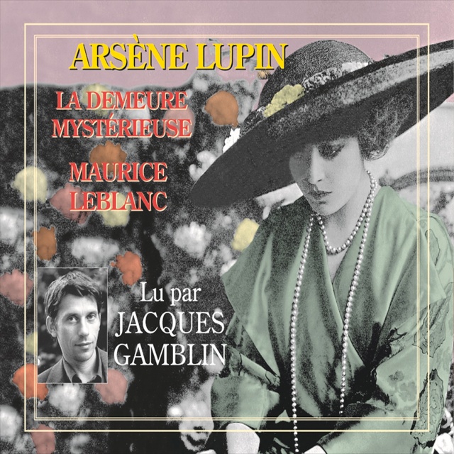 Maurice Leblanc - Arsène Lupin. La demeure mystérieuse