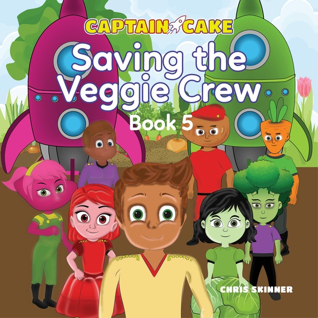 Chris Skinner - Captain Cake: Saving the Veggie Crew