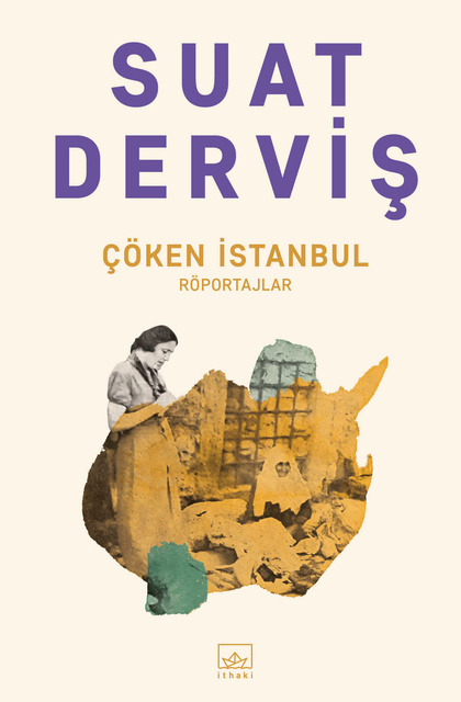 Suat Derviş - Çöken İstanbul: Röportajlar