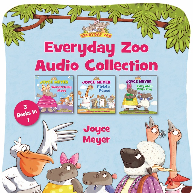 Joyce Meyer - Everyday Zoo Audio Collection: 3 Books in 1