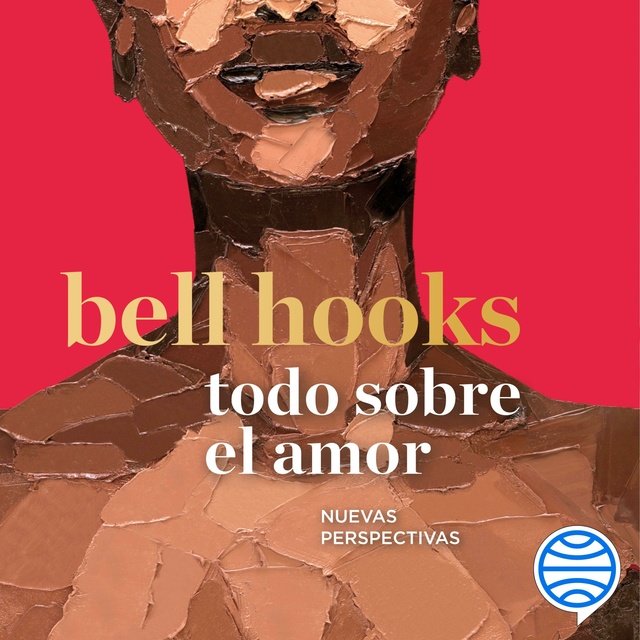 Bell Hooks - Todo sobre el amor: Nuevas perspectivas