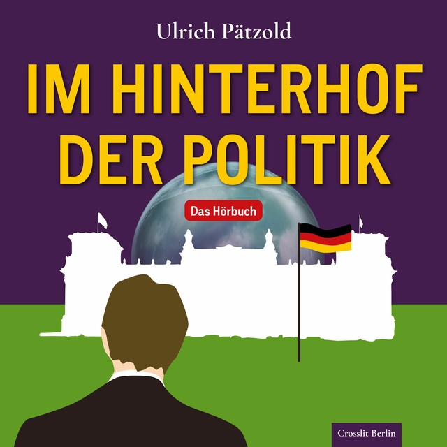 Ulrich Pätzold - Im Hinterhof der Politik: Das Hörbuch