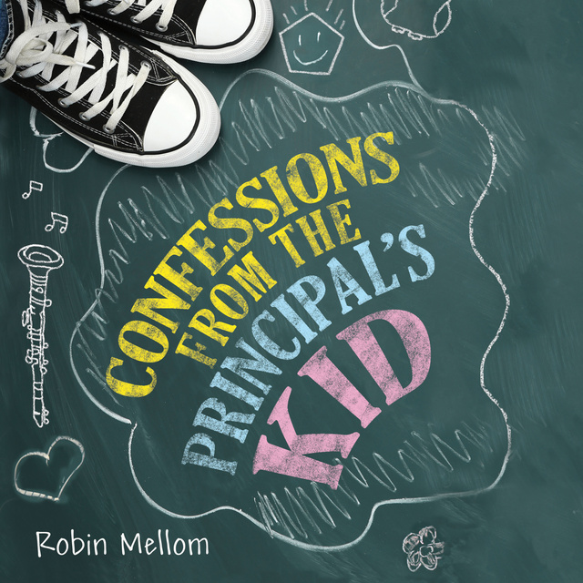 Robin Mellom - Confessions from the Principal's Kid
