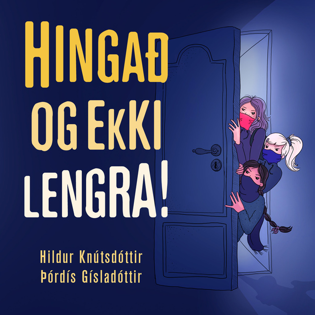 Hildur Knútsdóttir, Þórdís Gísladóttir - Hingað og ekki lengra!