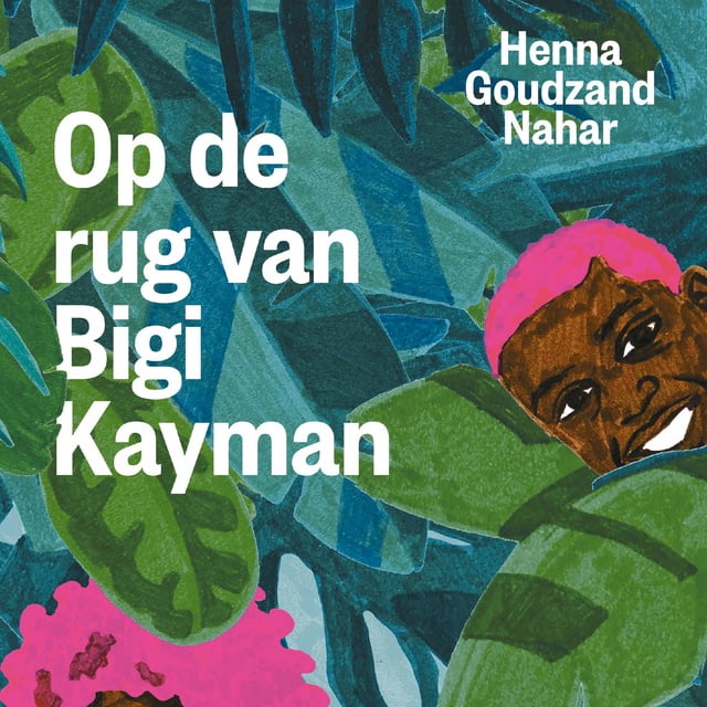 Henna Goudzand-Nahar - Op de rug van Bigi Kayman