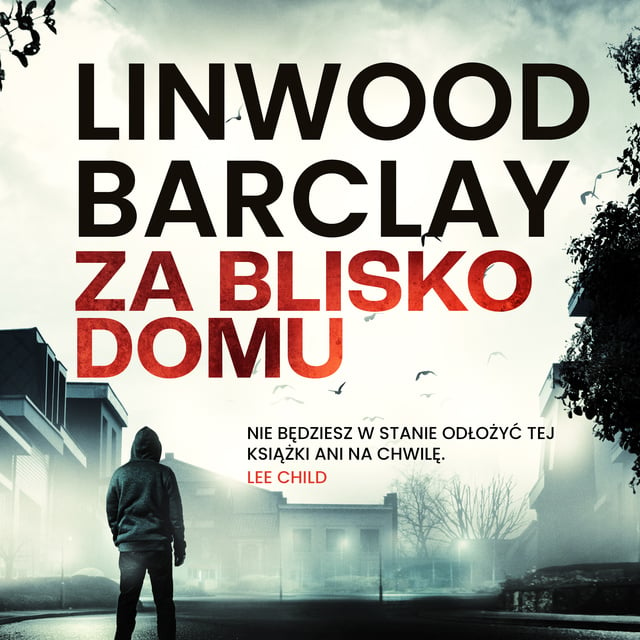 Linwood Barclay - Za blisko domu